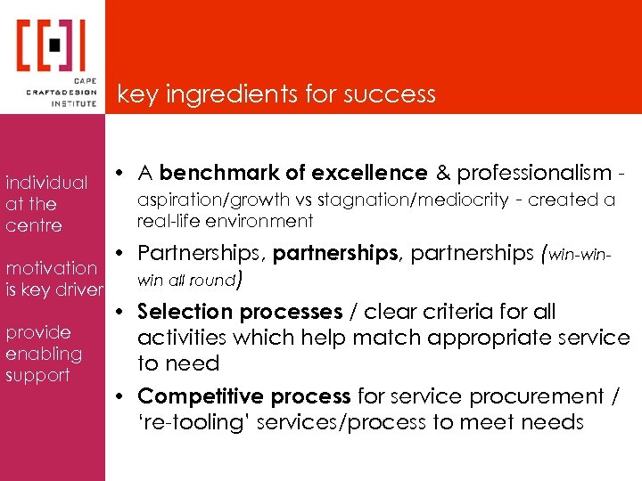 key ingredients for success individual at the centre • A benchmark of excellence &