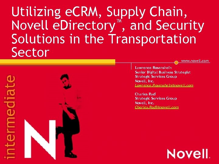 Utilizing e. CRM, Supply Chain, Novell e. Directory™, and Security Solutions in the Transportation