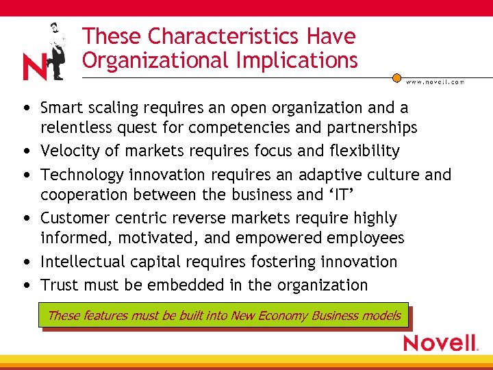 These Characteristics Have Organizational Implications • Smart scaling requires an open organization and a