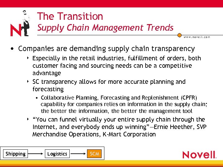 The Transition Supply Chain Management Trends • Companies are demanding supply chain transparency 4