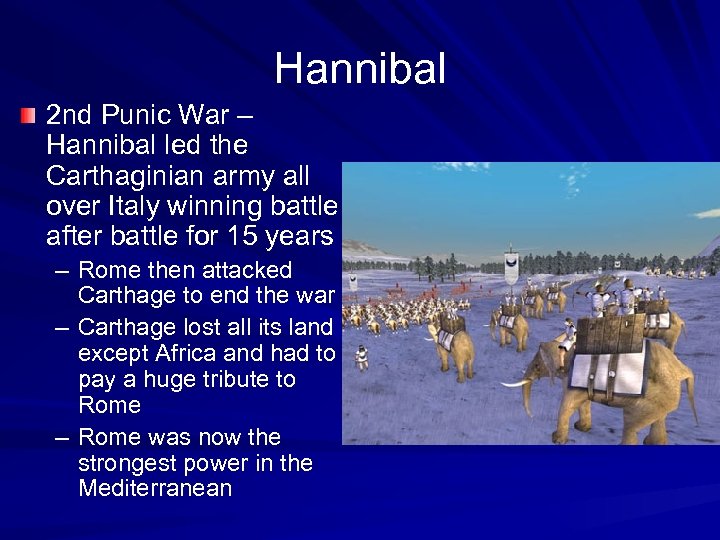 Hannibal 2 nd Punic War – Hannibal led the Carthaginian army all over Italy