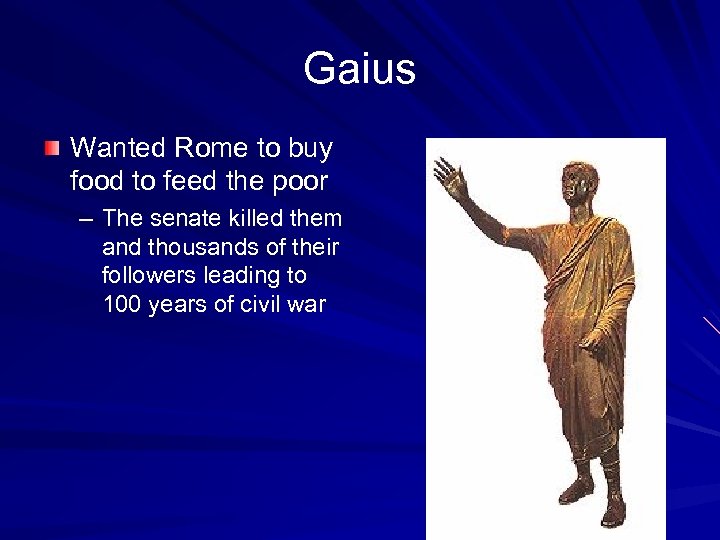 Gaius Wanted Rome to buy food to feed the poor – The senate killed
