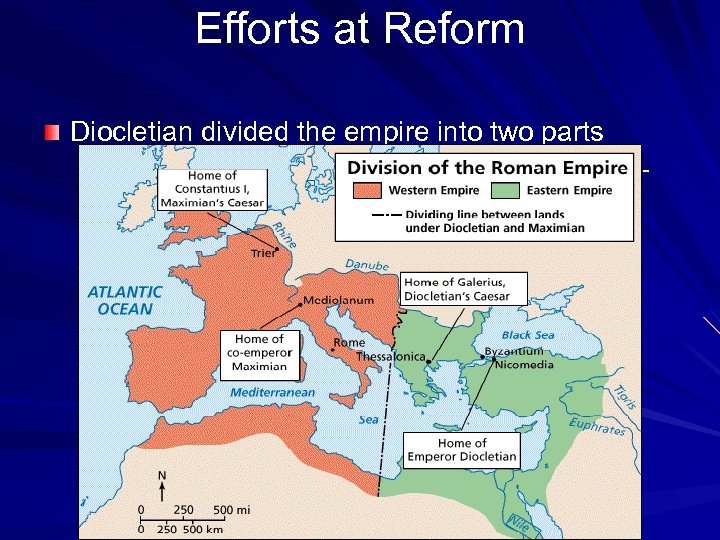Efforts at Reform Diocletian divided the empire into two parts – Kept control of