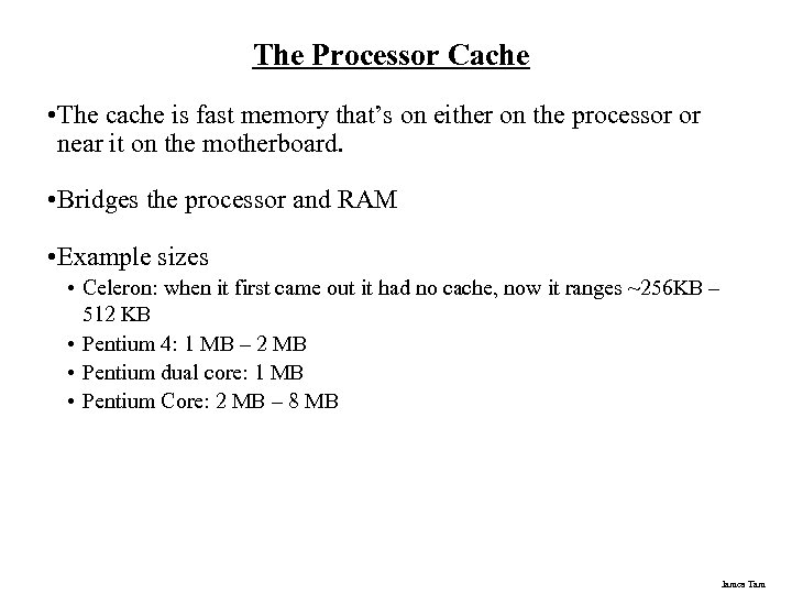 The Processor Cache • The cache is fast memory that’s on either on the