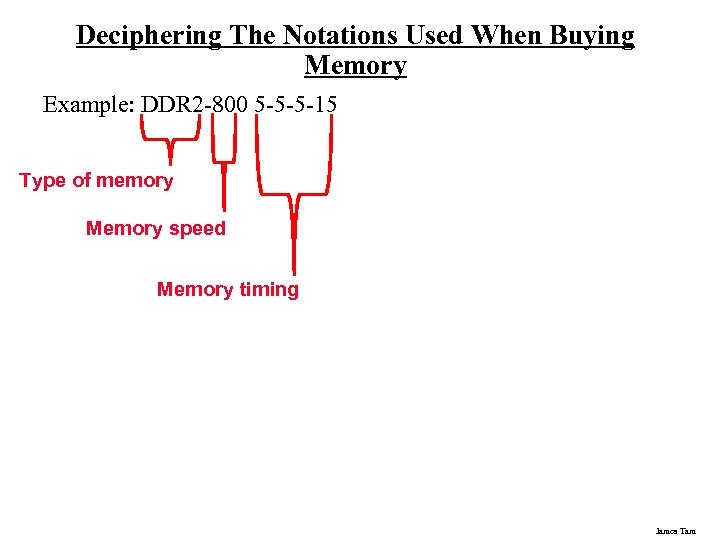 Deciphering The Notations Used When Buying Memory Example: DDR 2 -800 5 -5 -5