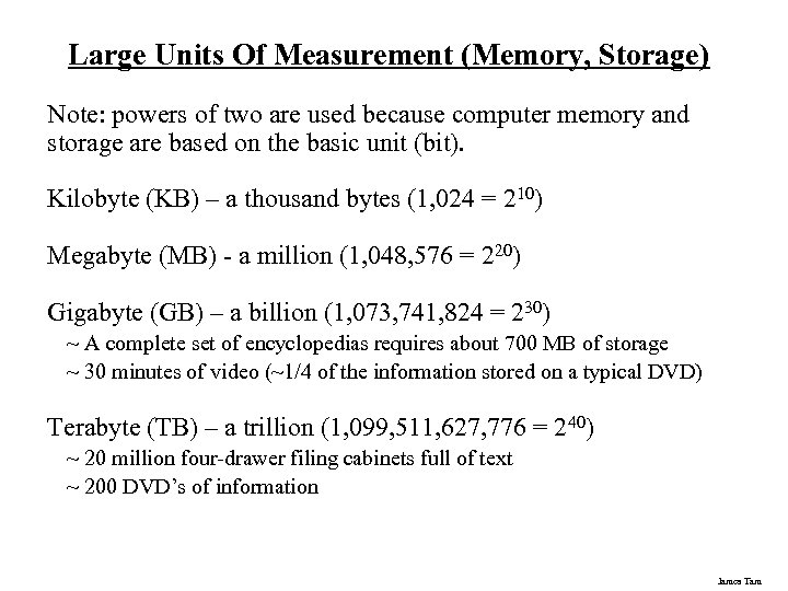 Large Units Of Measurement (Memory, Storage) Note: powers of two are used because computer