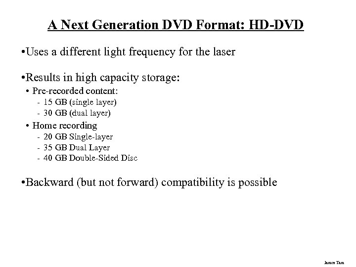 A Next Generation DVD Format: HD-DVD • Uses a different light frequency for the