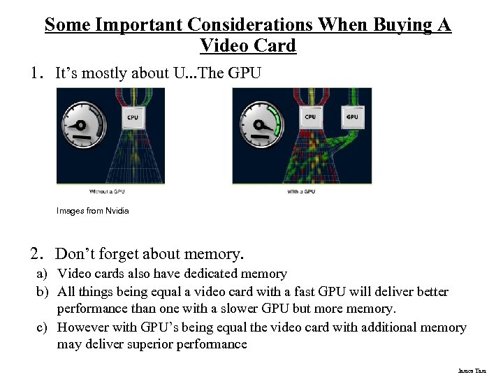 Some Important Considerations When Buying A Video Card 1. It’s mostly about U. .