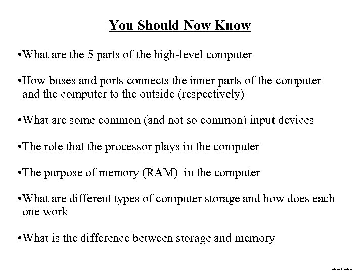 You Should Now Know • What are the 5 parts of the high-level computer