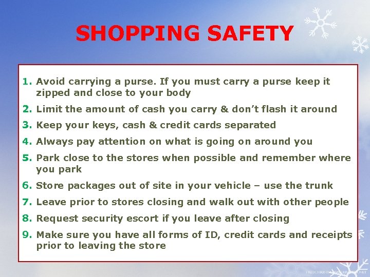 SHOPPING SAFETY 1. Avoid carrying a purse. If you must carry a purse keep