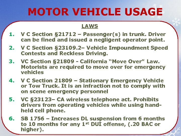 MOTOR VEHICLE USAGE LAWS 1. V C Section § 21712 – Passenger(s) in trunk.