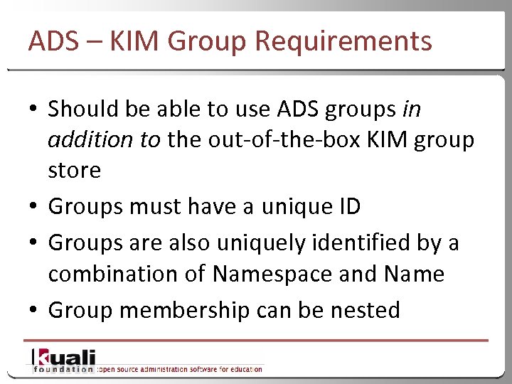 ADS – KIM Group Requirements • Should be able to use ADS groups in
