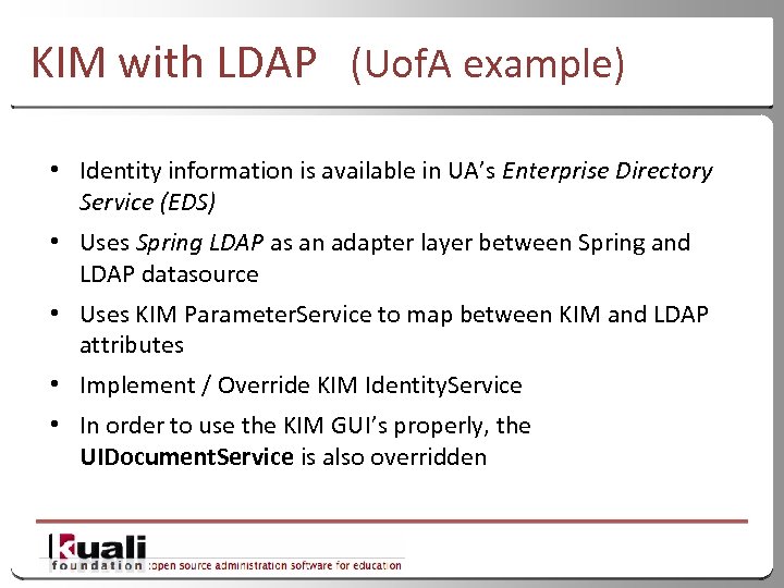 KIM with LDAP (Uof. A example) • Identity information is available in UA’s Enterprise