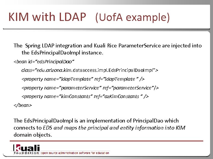 KIM with LDAP (Uof. A example) The Spring LDAP integration and Kuali Rice Parameter.