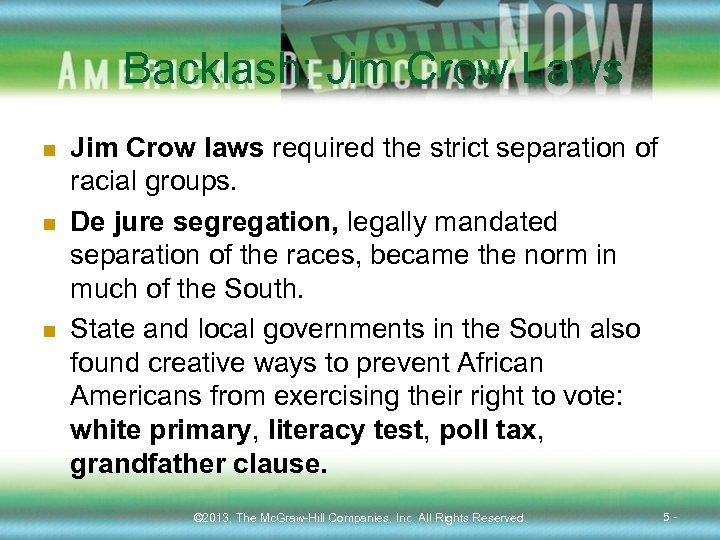 Backlash: Jim Crow Laws n n n Jim Crow laws required the strict separation