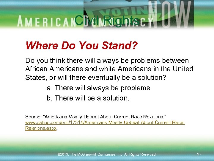 Civil Rights Where Do You Stand? Do you think there will always be problems