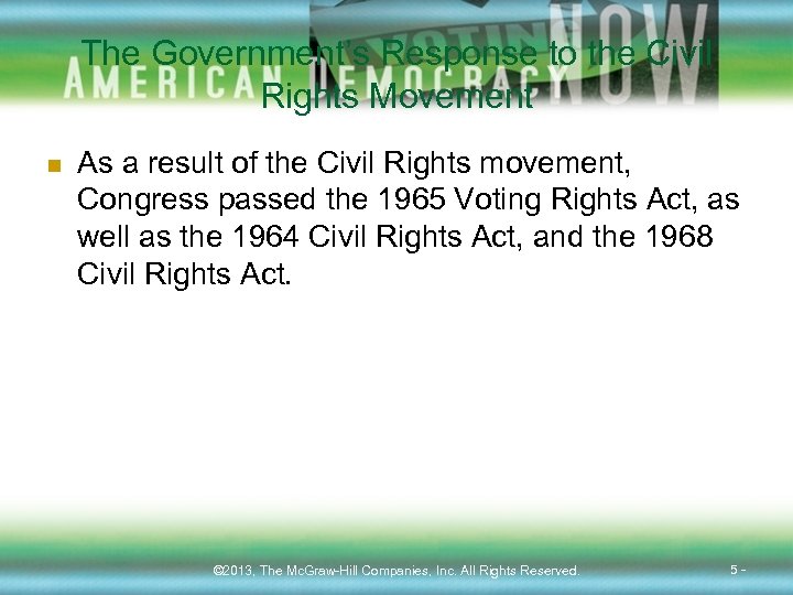 The Government’s Response to the Civil Rights Movement n As a result of the