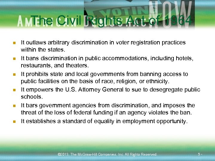 The Civil Rights Act of 1964 n n n It outlaws arbitrary discrimination in