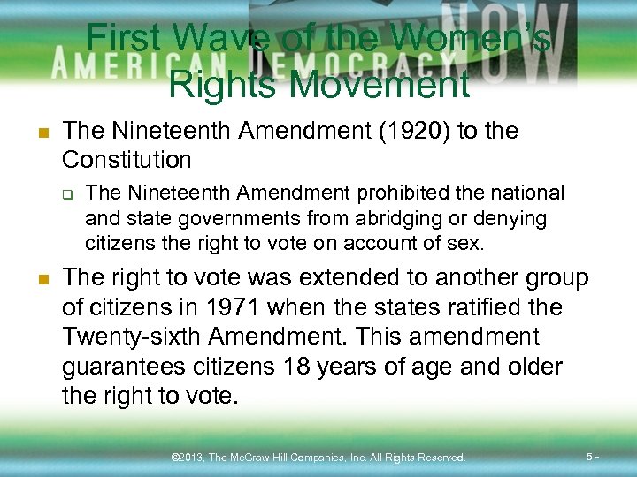 First Wave of the Women’s Rights Movement n The Nineteenth Amendment (1920) to the