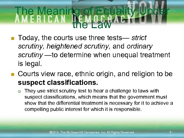 The Meaning of Equality Under the Law n n Today, the courts use three