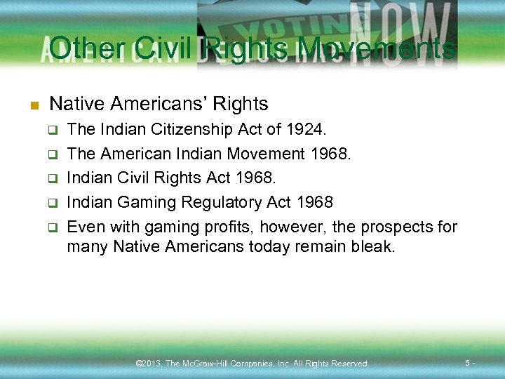 Other Civil Rights Movements n Native Americans’ Rights q q q The Indian Citizenship