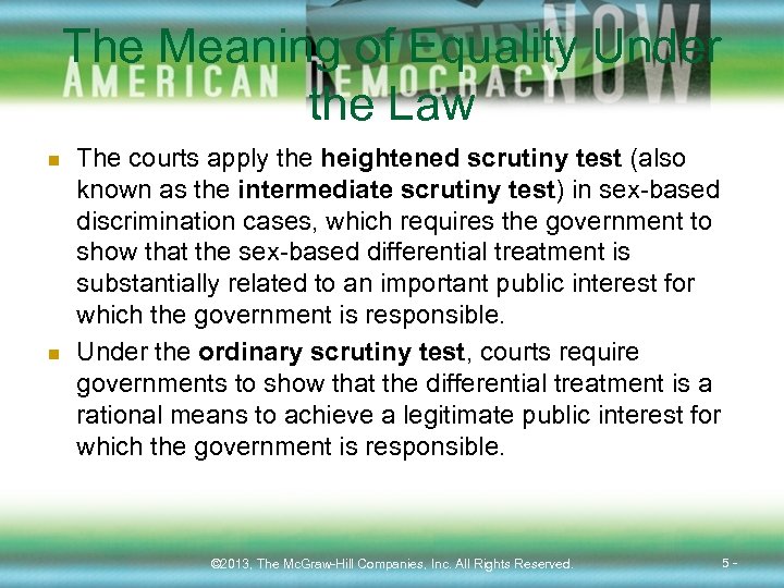 The Meaning of Equality Under the Law n n The courts apply the heightened