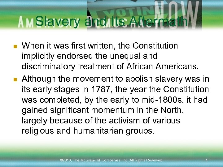 Slavery and Its Aftermath n n When it was first written, the Constitution implicitly