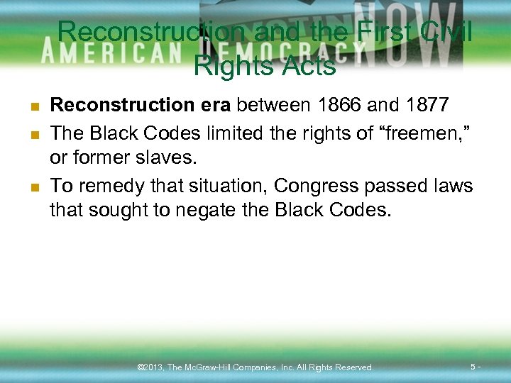 Reconstruction and the First Civil Rights Acts n n n Reconstruction era between 1866