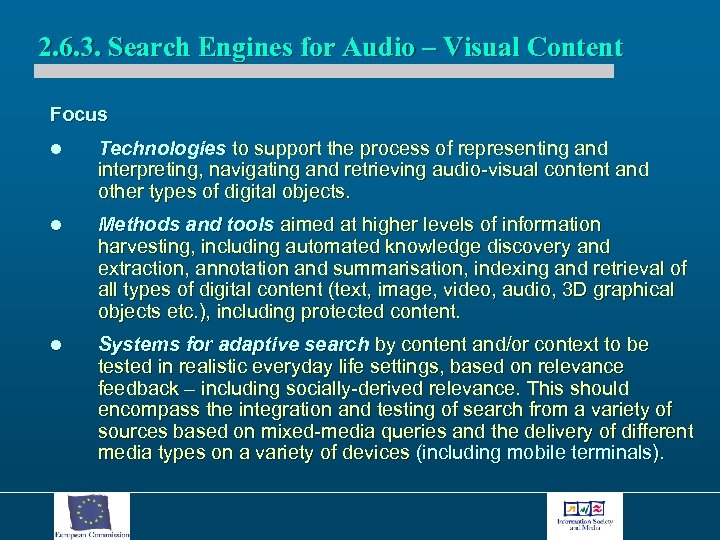 2. 6. 3. Search Engines for Audio – Visual Content Focus l Technologies to