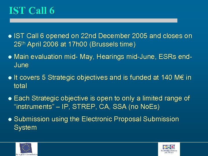 IST Call 6 l IST Call 6 opened on 22 nd December 2005 and