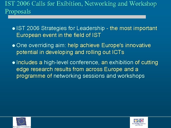 IST 2006 Calls for Exibition, Networking and Workshop Proposals l IST 2006 Strategies for