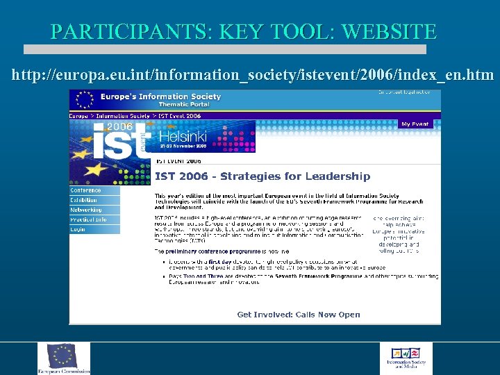 PARTICIPANTS: KEY TOOL: WEBSITE http: //europa. eu. int/information_society/istevent/2006/index_en. htm 