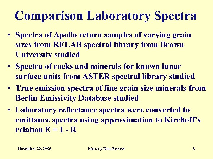 Comparison Laboratory Spectra • Spectra of Apollo return samples of varying grain sizes from