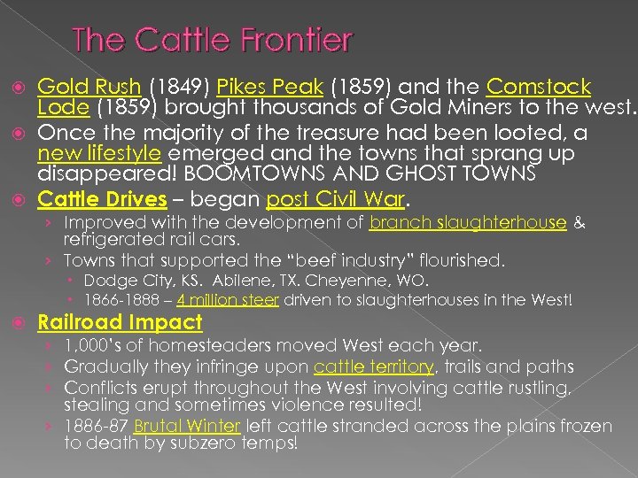 The Cattle Frontier Gold Rush (1849) Pikes Peak (1859) and the Comstock Lode (1859)