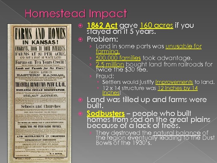 Homestead Impact 1862 Act gave 160 acres if you stayed on it 5 years.