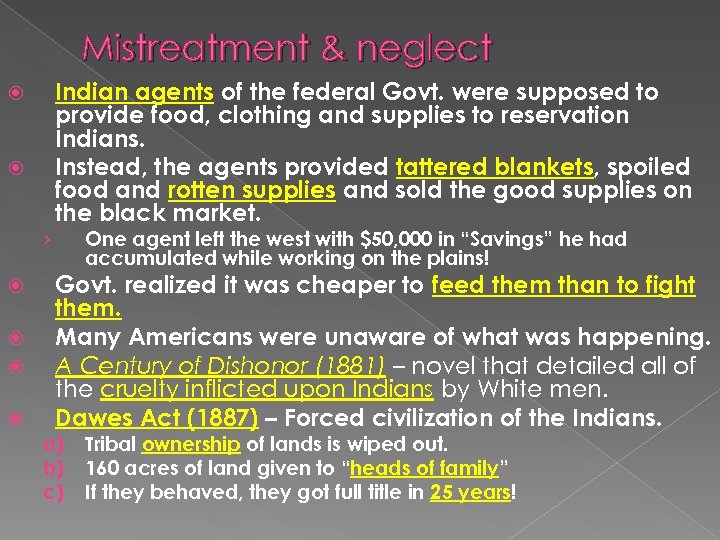 Mistreatment & neglect › Indian agents of the federal Govt. were supposed to provide