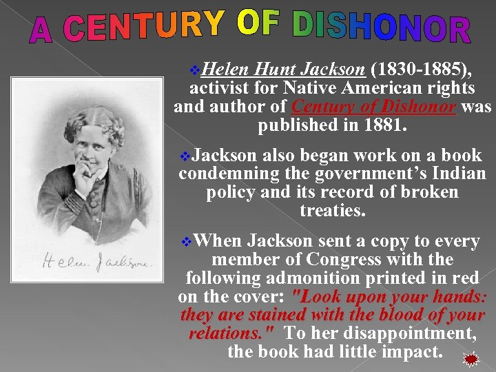 v. Helen Hunt Jackson (1830 -1885), activist for Native American rights and author of
