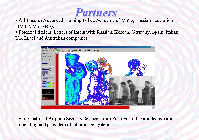 Partnersof MVD, Russian Federation • All-Russian Advanced Training Police Academy (VIPK MVD RF). •