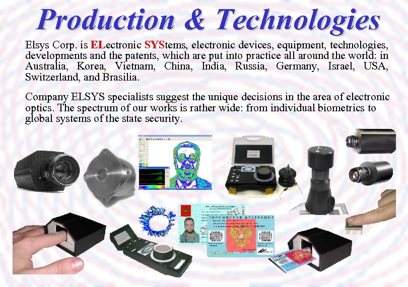 Production & Technologies Elsys Corp. is ELectronic SYStems, electronic devices, equipment, technologies, developments and