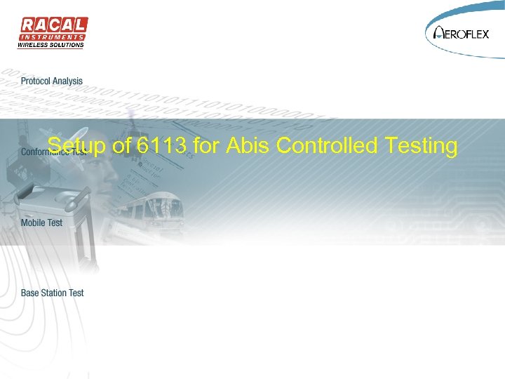 Setup of 6113 for Abis Controlled Testing 