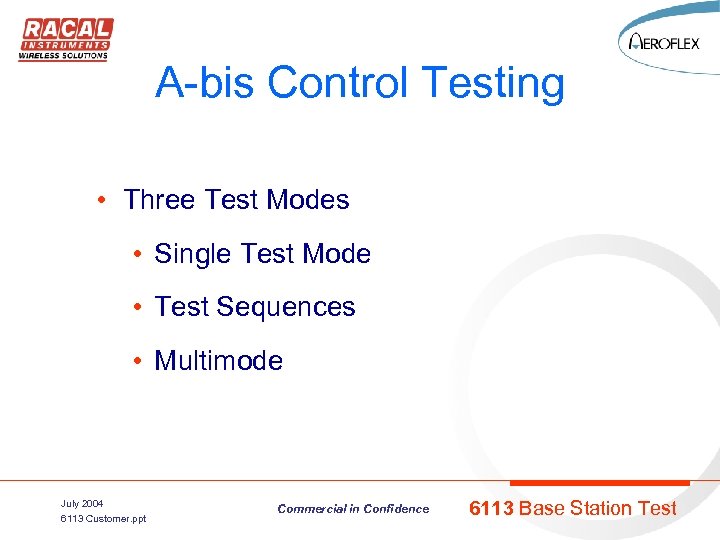 A-bis Control Testing • Three Test Modes • Single Test Mode • Test Sequences
