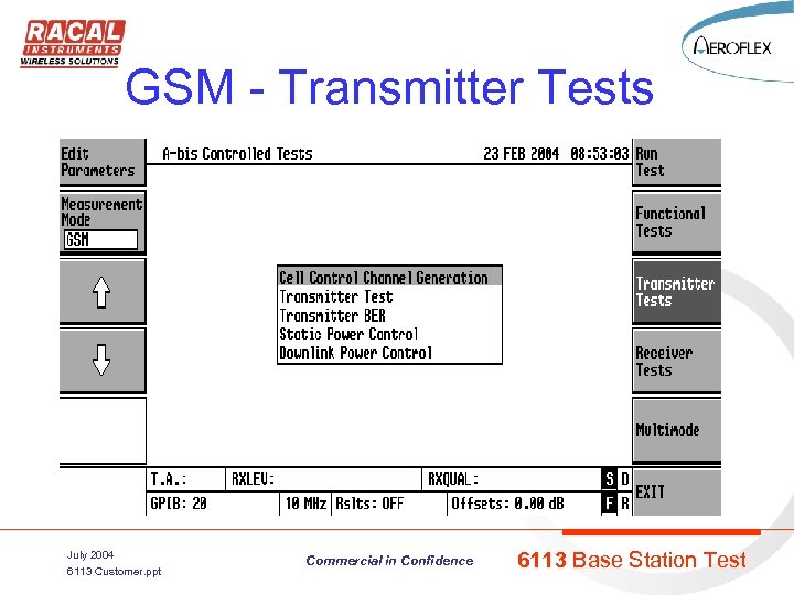 GSM - Transmitter Tests July 2004 6113 Customer. ppt Commercial in Confidence 6113 Base