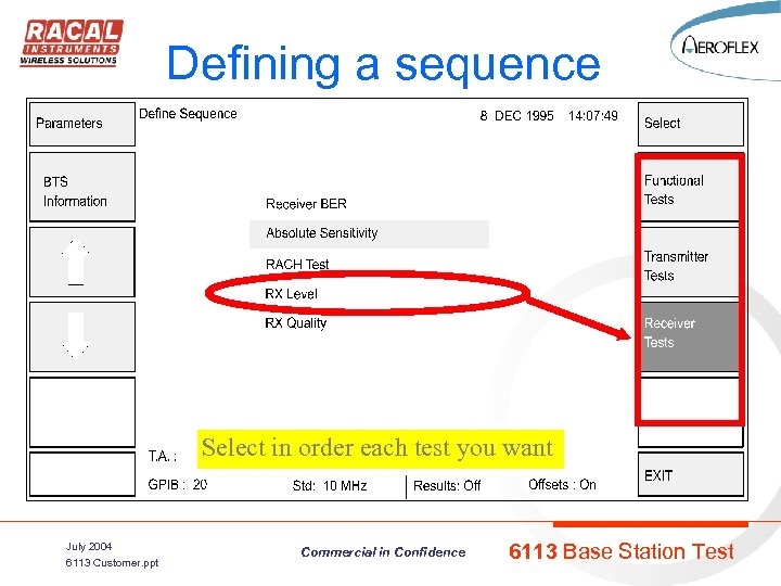 Defining a sequence Select in order each test you want July 2004 6113 Customer.