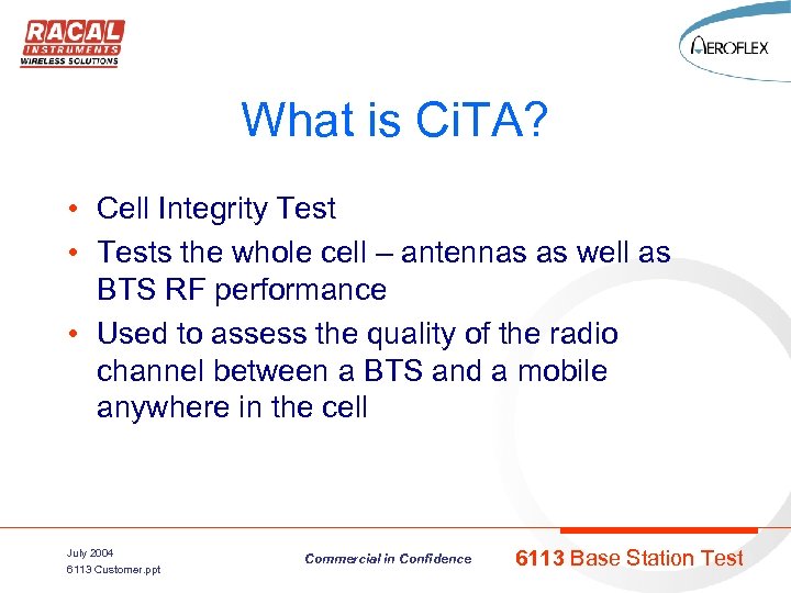 What is Ci. TA? • Cell Integrity Test • Tests the whole cell –