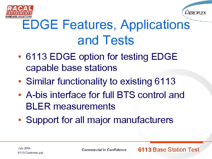 EDGE Features, Applications and Tests • 6113 EDGE option for testing EDGE capable base
