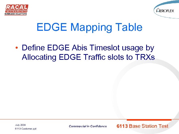 EDGE Mapping Table • Define EDGE Abis Timeslot usage by Allocating EDGE Traffic slots