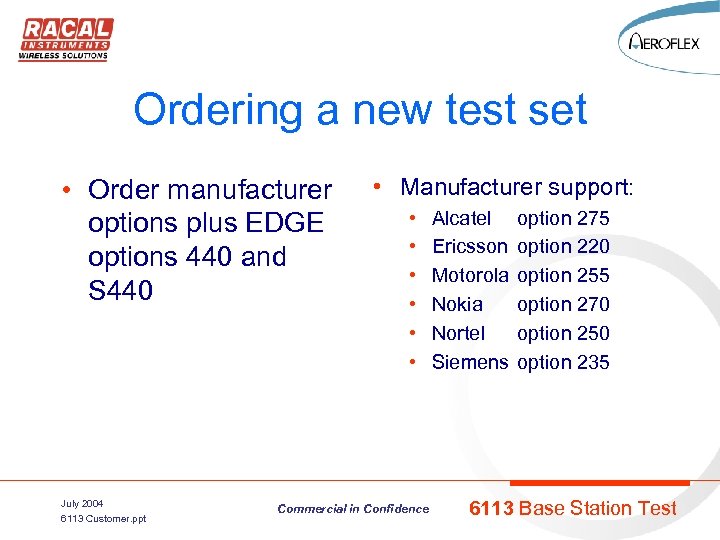 Ordering a new test set • Order manufacturer options plus EDGE options 440 and
