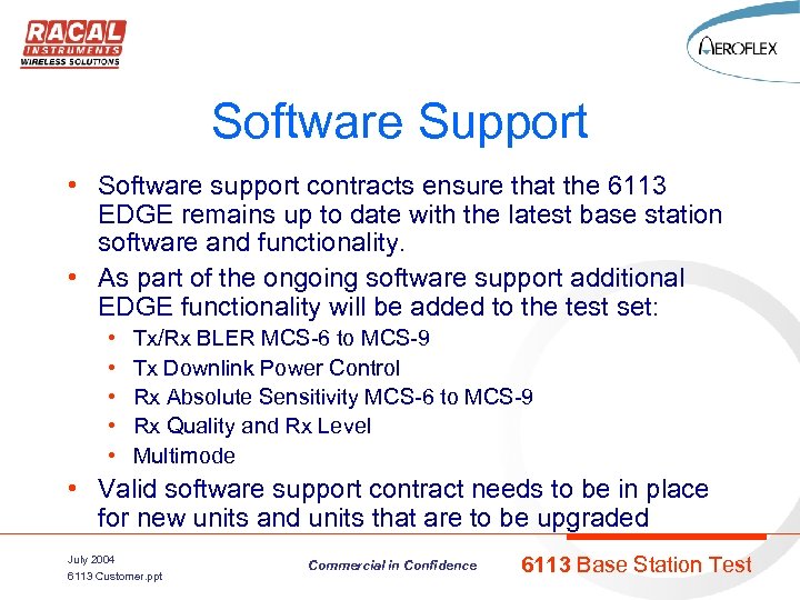 Software Support • Software support contracts ensure that the 6113 EDGE remains up to
