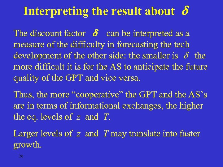 Interpreting the result about The discount factor can be interpreted as a measure of