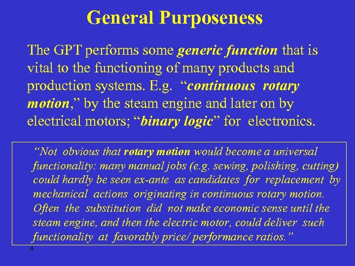 General Purposeness The GPT performs some generic function that is vital to the functioning